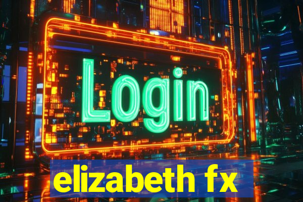 elizabeth fx